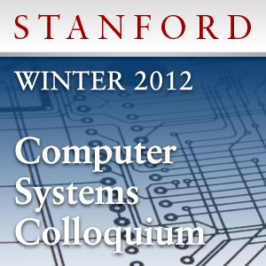 Computer Systems Colloquium (Winter 2012)